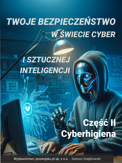 Okładka książki: Twoje bezpieczeństwo w świecie cyber i sztucznej inteligencji Część 2 Cyberhigiena